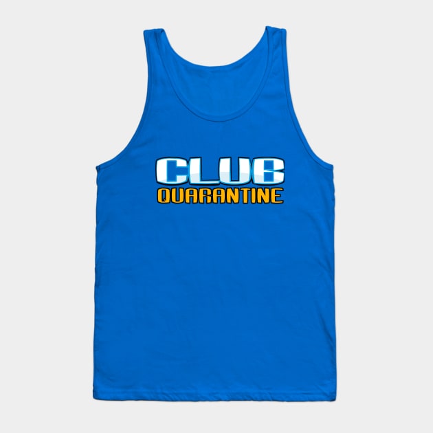 Club Quarantine Tank Top by VectHER Art & Design